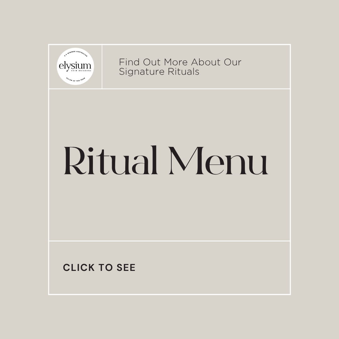 Elysium Hair Brisbane Rituals